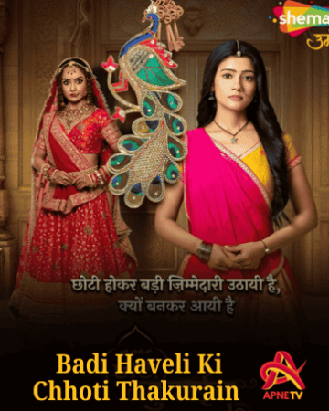 Badi Haveli Ki Chhoti Thakurain Apnetv Serial